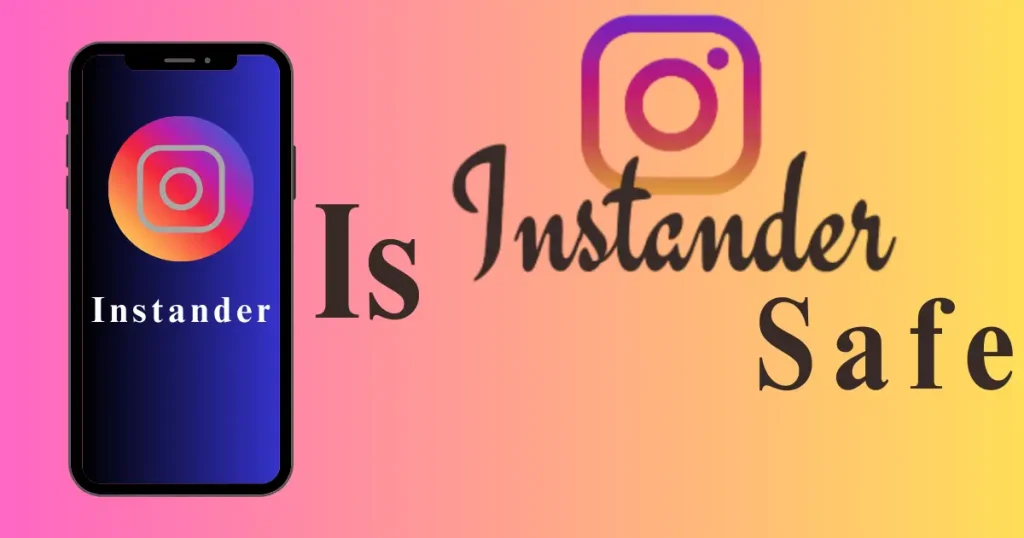 Is Instander Safe